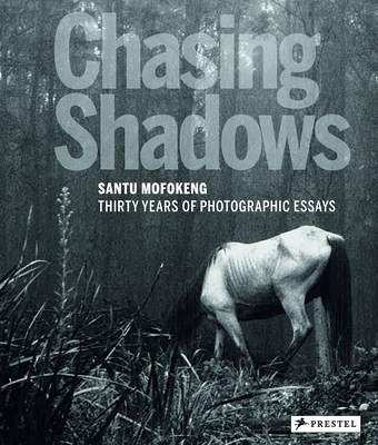 Chasing Shadows - Santu Mofokeng - Corinne Diserens