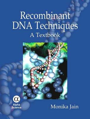 Recombinant DNA Techniques - Monika Jain