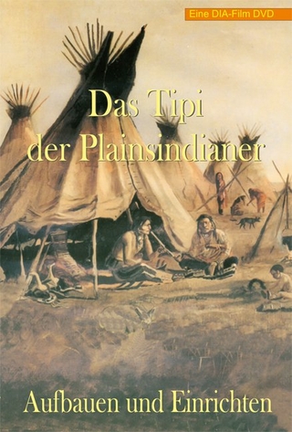 Das Tipi der Plainsindianer