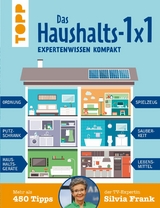 Das Haushalts-1x1. Expertenwissen kompakt. Mehr als 450 Tipps der TV-Expertin Silvia Frank -  Silvia Frank