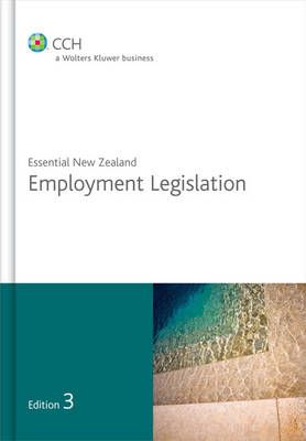 Essential New Zealand Employment Legislation 3rd edition
