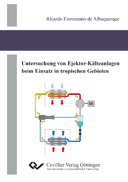 Untersuchung von Ejektor-K&auml;lteanlagen beim Einsatz in tropischen Gebieten - Ricardo Fiorenzano de Albuquerque