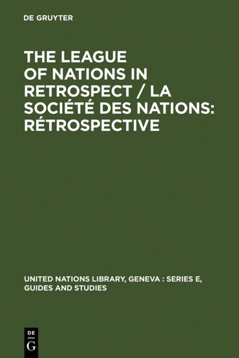 The League of Nations in retrospect / La Soci&eacute;t&eacute; des Nations: r&eacute;trospective