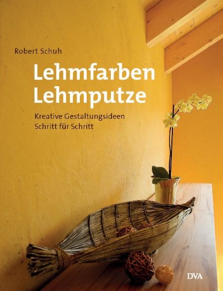 Lehmfarben Lehmputze - Robert Schuh