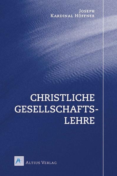 Christliche Gesellschaftslehre - Joseph Höffner