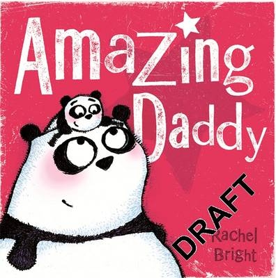 Amazing Daddy - Rachel Bright