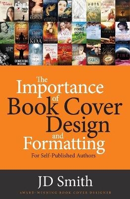 The Importance of Book Cover Design and Formatting - JD Smith
