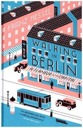 Walking in Berlin - Franz Hessel