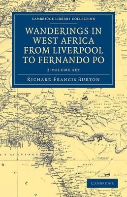 Wanderings in West Africa from Liverpool to Fernando Po 2 Volume Set - Richard Francis Burton