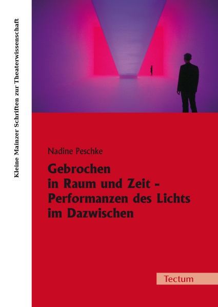 Gebrochen in Raum und Zeit - Performanzen des Lichts im Dazwischen - Nadine Peschke
