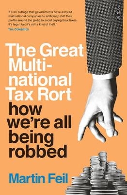 The Great Multinational Tax Rort - Martin Feil