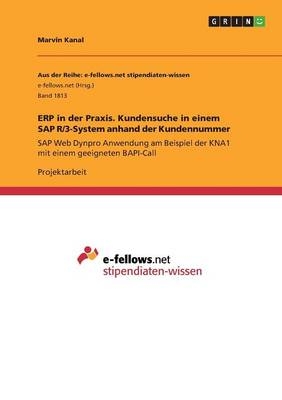 ERP in der Praxis. Kundensuche in einem SAP R/3-System anhand der Kundennummer - Marvin Kanal