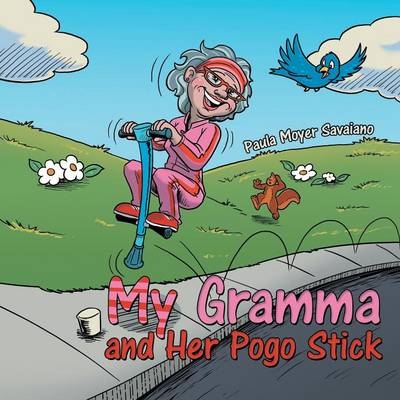 My Gramma and Her Pogo Stick - Paula Moyer Savaiano