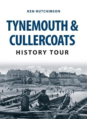 Tynemouth & Cullercoats History Tour - Ken Hutchinson