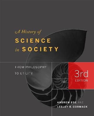 A History of Science in Society - Andrew Ede, Lesley B. Cormack