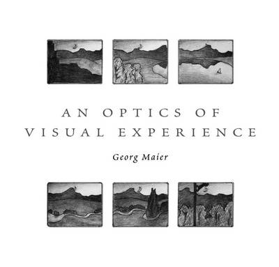 An Optics of Visual Experience - Georg Maier