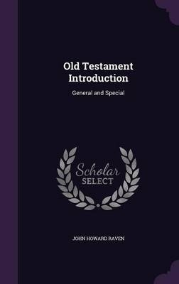 Old Testament Introduction - John Howard Raven