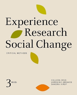 Experience Research Social Change - Colleen Reid, Lorraine Greaves, Sandra Kirby