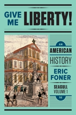 Give Me Liberty! - Eric Foner