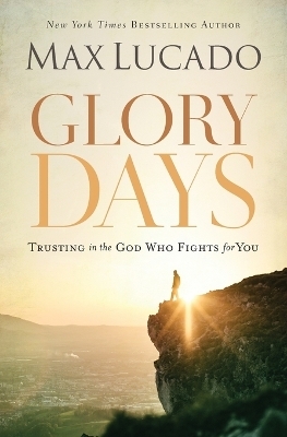 Glory Days - Max Lucado