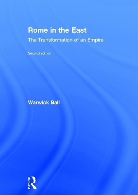 Rome in the East - Warwick Ball