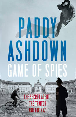 Game of Spies - Paddy Ashdown