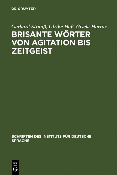Brisante W&ouml;rter von Agitation bis Zeitgeist - Gerhard Strau&szlig;, Ulrike Ha&szlig;, Gisela Harras