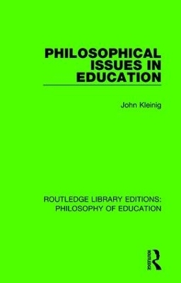 Philosophical Issues in Education - John Kleinig
