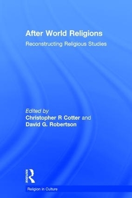 After World Religions - Christopher R Cotter, David G. Robertson