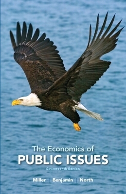 The Economics of Public Issues - Roger LeRoy Miller, Daniel K. Benjamin, Douglass C. North