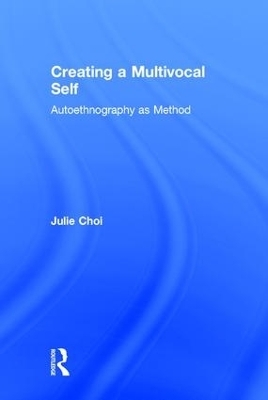 Creating a Multivocal Self - Julie Choi