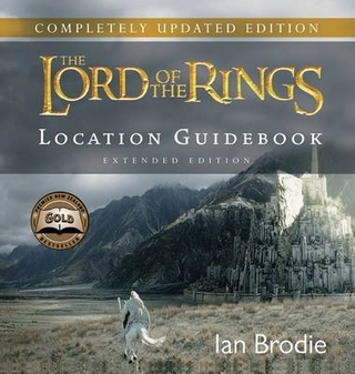 The Lord of the Rings: Location Guidebook Extended Edition:  The definitive location guidebook for THE LORD OF THE RINGS trilogy in New Zealand