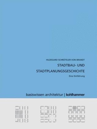 Stadtbau- und Stadtplanungsgeschichte - Hildegard Schr&ouml;teler-von Brandt