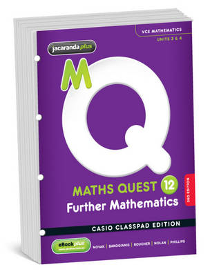 Maths Quest 12 Further Mathematics 3E Casio Classpad Edition Flexi Saver & EBookPLUS - Anthony Novak, Ruth Bakogianis, Kylie Boucher, Jennifer Nolan, Geoff Phillips