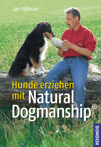 Hunde erziehen mit Natural Dogmanship&reg; - Jan Nijboer