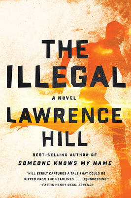The Illegal - Lawrence Hill