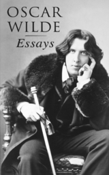 Oscar Wilde: Essays - Oscar Wilde