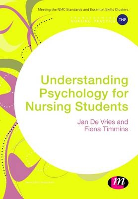 Understanding Psychology for Nursing Students - Jan De Vries, Fiona Timmins
