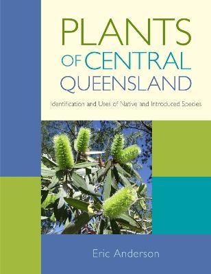 Plants of Central Queensland - Eric Anderson