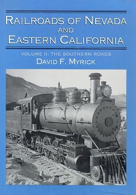 Railroads of Nevada and Eastern California Volume 2 -  University of Nevada Press