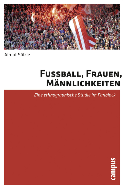Fu&szlig;ball, Frauen, M&auml;nnlichkeiten - Almut S&uuml;lzle