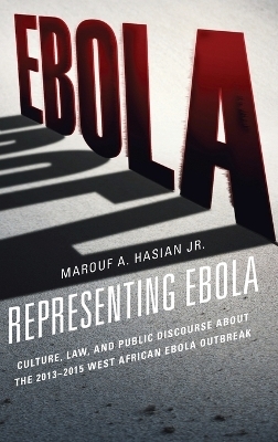 Representing Ebola - Marouf A. Hasian Jr.