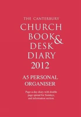 The Canterbury Church Book and Desk Diary 2012: A5 Personal Organiser edition -  Canterbury Press