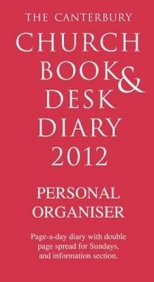 The Canterbury Church Book and Desk Diary 2012: Personal Organiser edition -  Canterbury Press