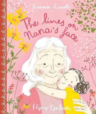 The Lines on Nana&rsquo;s Face - Simona Ciraolo