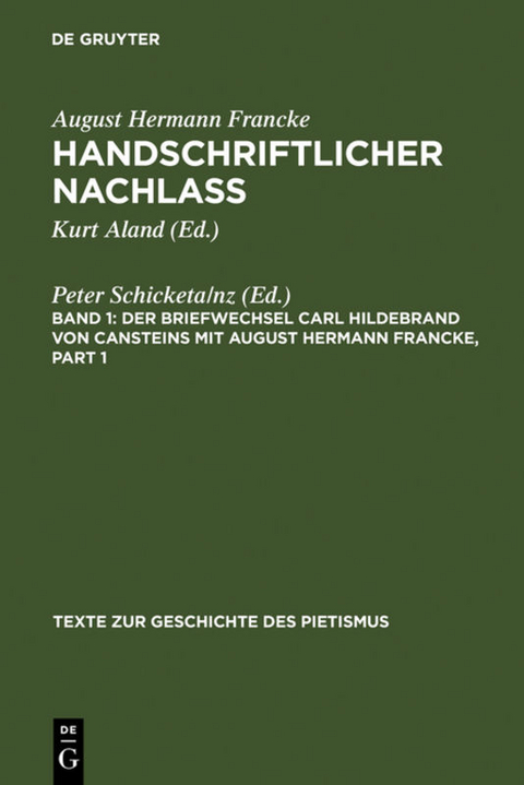 August Hermann Francke: Handschriftlicher Nachlass / Der Briefwechsel Carl Hildebrand von Cansteins mit August Hermann Francke - 