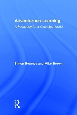 Adventurous Learning - Simon Beames, Mike Brown