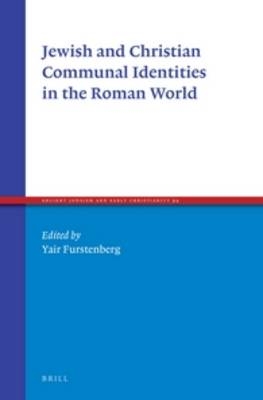 Jewish and Christian Communal Identities in the Roman World - 