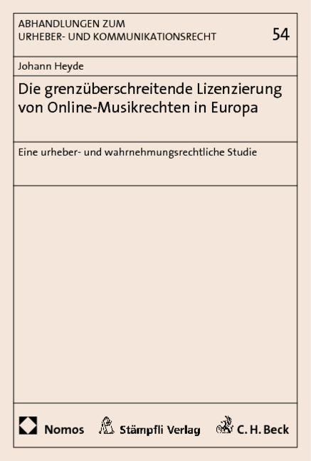 Die grenz&uuml;berschreitende Lizenzierung von Online-Musikrechten in Europa - Johann Heyde