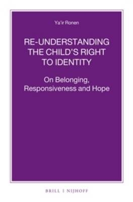 Re-understanding the Child’s Right to Identity